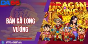 Bắn Cá Long Vương - Hành Trình Săn Thưởng Đỉnh Cao 2025