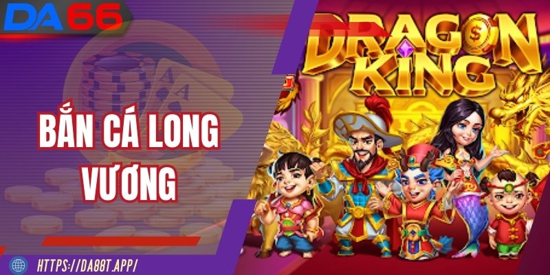 Bắn Cá Long Vương - Hành Trình Săn Thưởng Đỉnh Cao 2025