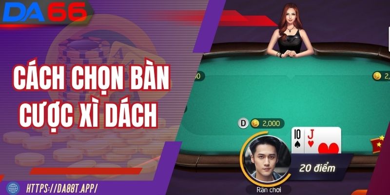 Chọn bàn cược Xì Dách online theo cấp độ phù hợp