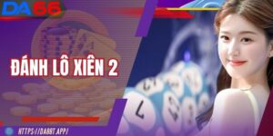 Đánh Lô Xiên 2 Bách Phát Bách Trúng Tại Nhà Cái DA88