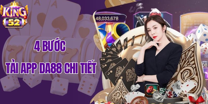 4 bước tải app Da88 chi tiết