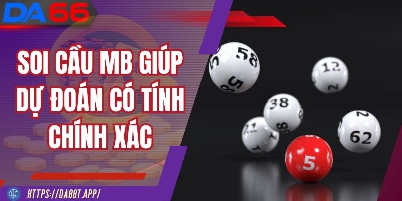 Soi cầu MB dựa theo chu kỳ giúp dự đoán có tính chính xác