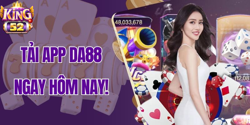 Khám phá thế giới cá cược đỉnh cao – Tải Da88 chỉ với một chạm