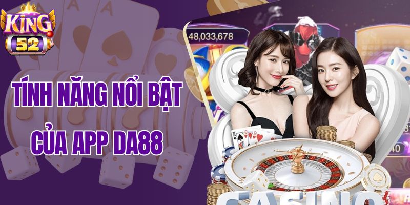 Vì sao nên tải app Da88?