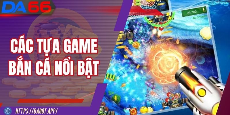 Top trò chơi hấp dẫn tại bắn cá DA88 rất đa dạng